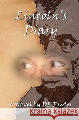 Lincoln's Diary - a novel Fowler, DL 9780615445533