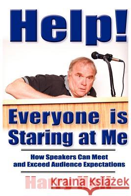 Help! Everyone is Staring at Me Hall, Harry 9780615448190 Hall Publishing