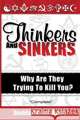 Thinkers and Sinkers: Why Are They Trying to Kill You? Moore, Davida Patrick 9780615450407 Many Moore Designs