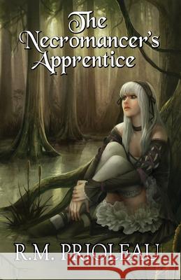 The Necromancer's Apprentice R. M. Prioleau Sarah Ellerton 9780615450452 R.M. Prioleau