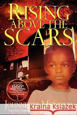 Rising Above the Scars Johnnetta McSwain 9780615453019 Dream Wright Publications