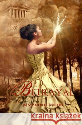 Betrayal Mayandree Michel 9780615454023 Mayandree Michel