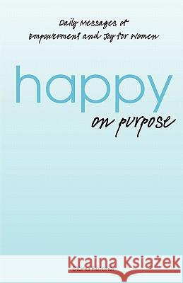 Happy on Purpose Diana Fletcher 9780615456836 Diana Fletcher