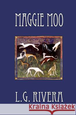 Maggie Moo L. G. Rivera 9780615456898 Studio 223