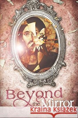 Beyond the Mirror Ashley Weis 9780615458236