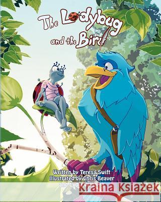 The Ladybug and the Bird Teresa A. Swift 9780615461861 Funtext Publishing