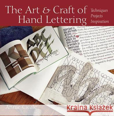 The Art and Craft of Hand Lettering: Techniques, Projects, Inspiration Annie Cicale 9780615466965 Bloomin Books
