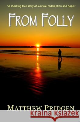 From Folly Matthew Lock Pridgen 9780615471143