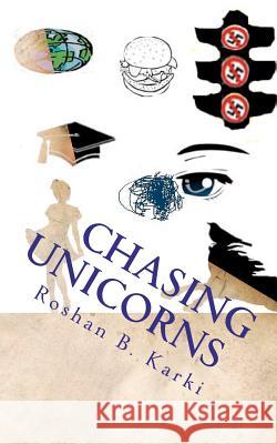 Chasing Unicorns MR Roshan B. Karki 9780615475264