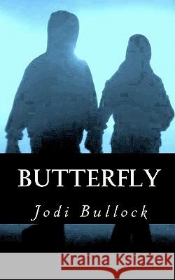 Butterfly Jodi Bullock 9780615476032 Jodi Bullock
