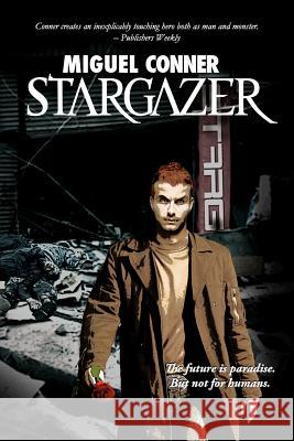 Stargazer: The Dark Instinct Series Book 1 Miguel Conner 9780615478104