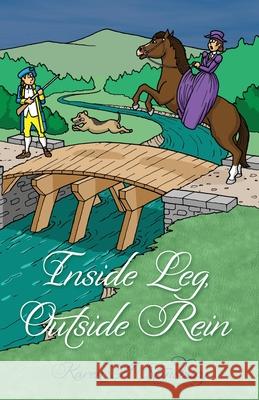 Inside Leg, Outside Rein Karen A Stansbury 9780615480268 Lakeland Terrier Press, LLC
