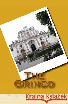 The Gringo Robert Brancatelli 9780615481692