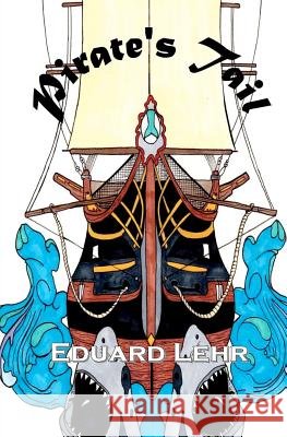 Pirate's Tail Eduard Lehr Evan Peebles 9780615481791