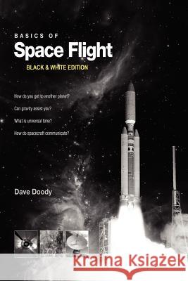 Basics of Space Flight Black & White Edition Dave Doody 9780615484112 Space Craft International