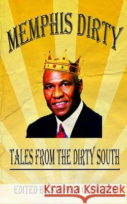 Memphis Dirty: Tales From The Dirty South Clements, Stephen 9780615484549