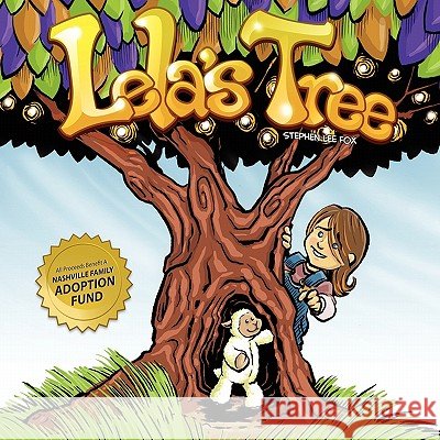 Lela's Tree Stephen Lee Fox Josh David Rowe Stephen Lee Fox 9780615485249 Robert J Morgan Books