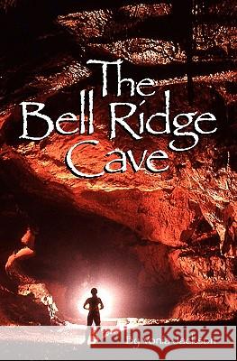 The Bell Ridge Cave Vonia Jackson 9780615486093 Vonia Jackson
