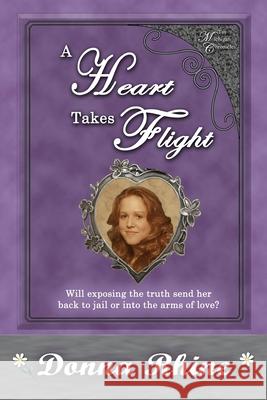 A Heart Takes Flight: The Michigan Chronicles Donna Rhine 9780615486666