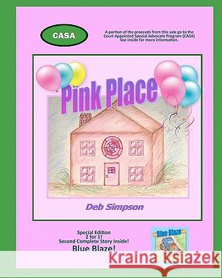 Pink Place: A lyrical journey to the safe place and inner drive deep inside every child! Simpson, Deb 9780615489797