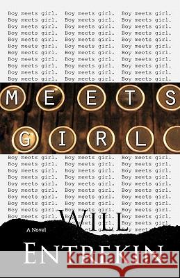 Meets Girl Will Entrekin 9780615490144 Exciting Press