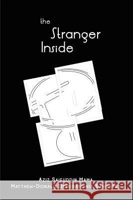 The Stranger Inside: Stories from Beneath the Mirrored Glass Aziz Saifuddin Mama Matthew-Donald Deberardinis Sangster 9780615490540