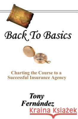 Back to Basics Tony Fernandez 9780615492568 Tony D. Fernandez