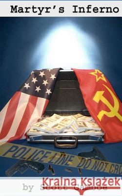 Martyr's Inferno Scott Gamboe 9780615494616 Scott Gamboe