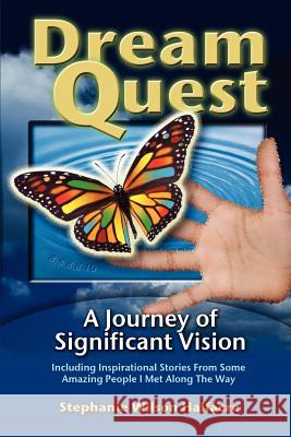 DreamQuest: A Journey of Significant Vision Halfacre, Stephanie Wilson 9780615496979 Dq Spirit Works, LLC