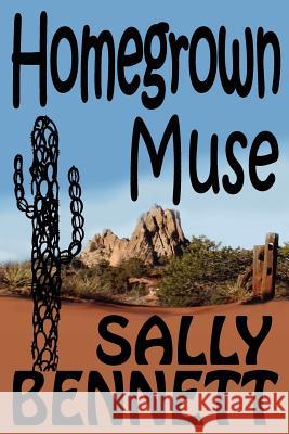 Homegrown Muse Sally Bennett 9780615504049