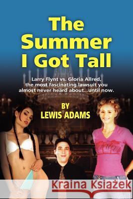 The Summer I Got Tall MR Lewis K. Adams 9780615505022