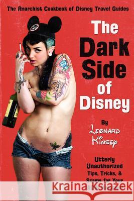 The Dark Side of Disney Leonard Kinsey 9780615506135 Bamboo Forest Publishing