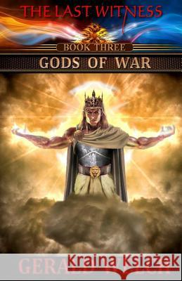 The Last Witness: Gods of War: Gods of War Gerald Welch 9780615509105 Bookmason