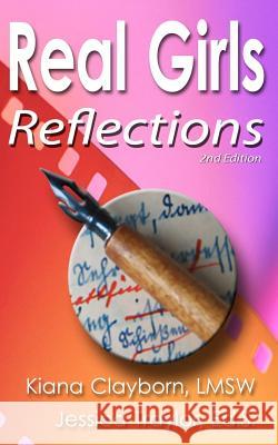 Real Girls: Reflections, 2nd Edition Kiana Claybor Jessica Traylo Daniel Sergen 9780615509396 Real Girls