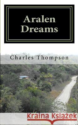 Aralen Dreams Charles Thompson 9780615509846
