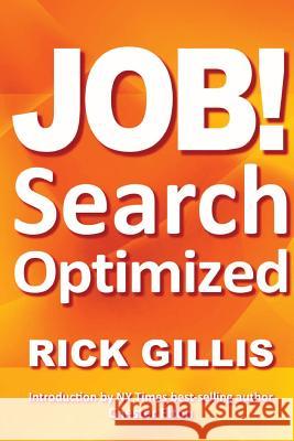 Job! Rick Gillis Ronni Bennett Chester Elton 9780615514536 Really Useful Job Search Company