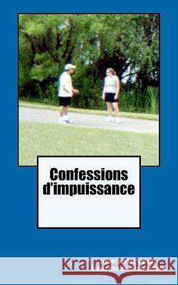Confessions d'impuissance Khenissi, Selma 9780615517544