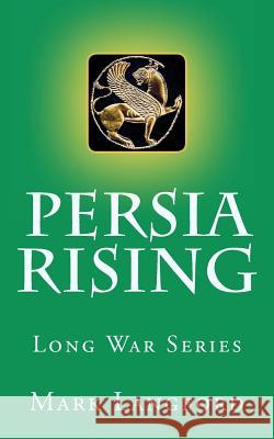 Persia Rising Mark Langford 9780615520315 Mark Langford