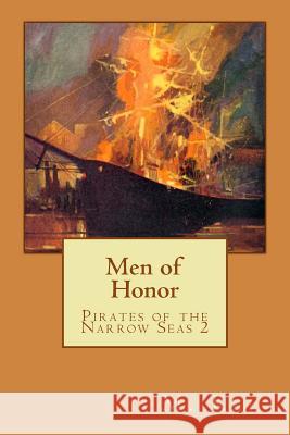 Pirates of the Narrow Seas 2: Men of Honor M. Kei 9780615520865 Keibooks