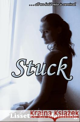 Stuck Lissette E. Manning Nancy Medina 9780615521954