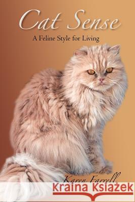 Cat Sense: A Feline Style for Living Karen Farrell 9780615523682 Mansard Books