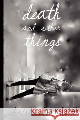 Death and Other Things Christopher Hall 9780615524214
