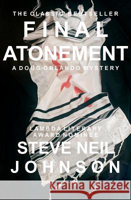 Final Atonement: A Doug Orlando Mystery Steve Neil Johnson 9780615525747