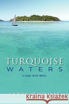 Turquoise Waters Larry Thomas 9780615526171 Samot Press