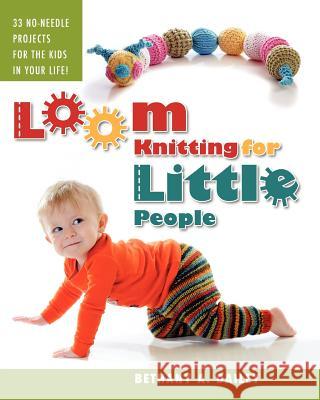 Loom Knitting for Little People: Filled with over 30 fun & engaging no-needle projects to knit for the kids in your life! Flores, Christina A. 9780615532073 Really Big Ideas, Inc.