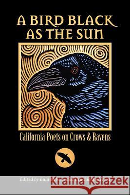 A Bird Black As the Sun: California Poets on Crows & Ravens Osborn, Enid 9780615536323 Green Poet Press