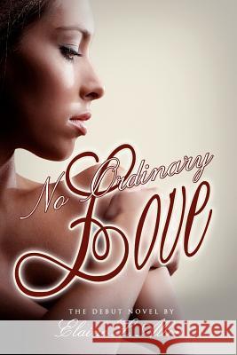 No Ordinary Love Elaine L. Allen 9780615538341