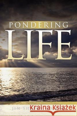 Pondering Life Doctor Ergo Dr Jim Sheedy 9780615544120 Doctor Ergo
