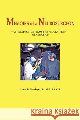 Memoirs of a Neurosurgeon James D. Geissinger 9780615544540 James D. Geissinger