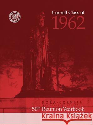 Cornell Class of 1962-50th Reunion Yearbook Judith Prenske Rich 9780615546742 Jprcommunications